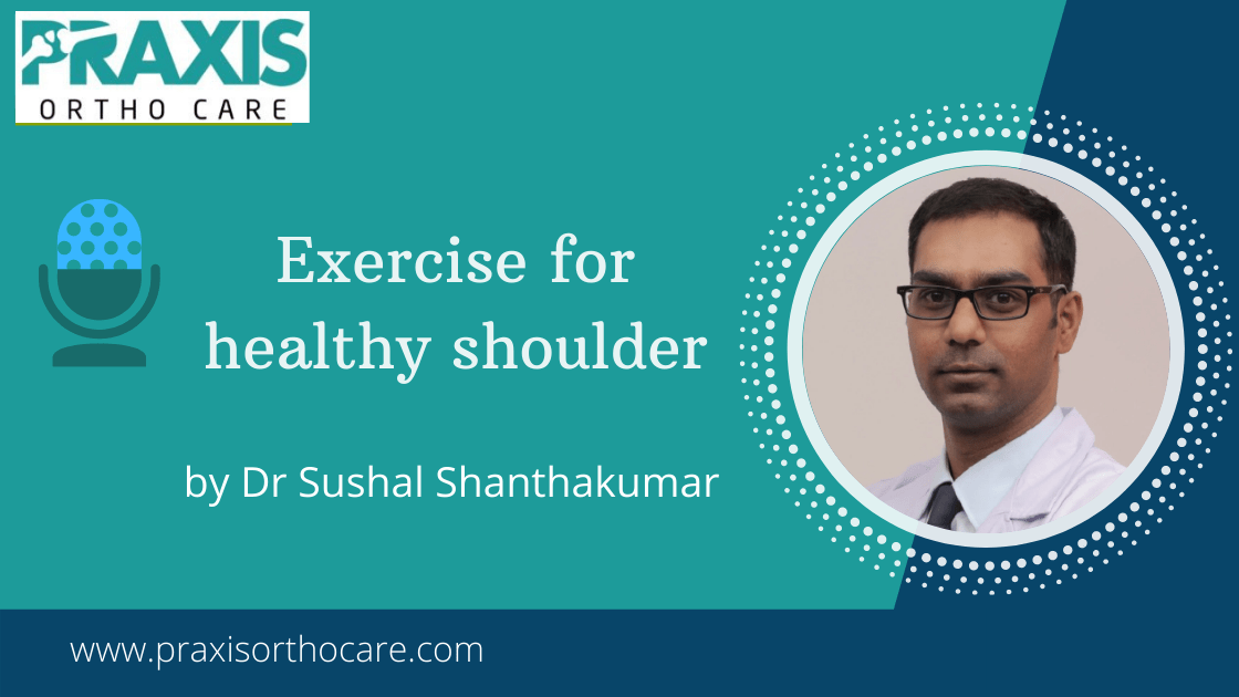 Exercises for Healthy shoulders | Best Shoulder Specialist in Bangalore - Praxis ortho care